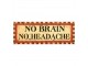 Nástěnná kovová cedule No Brain - No Headache - 36*1*13 cm