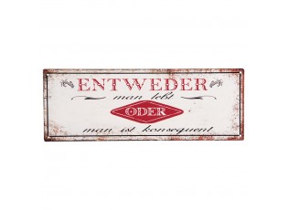Bílá antik nástěnná kovová cedule Entweder - 36*1*13 cm