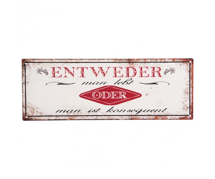 Bílá antik nástěnná kovová cedule Entweder - 36*1*13 cm