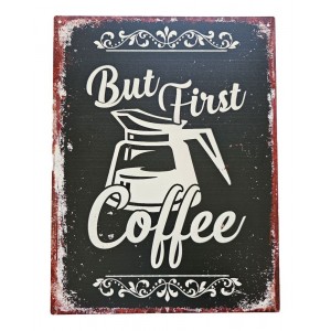 Černá antik nástěnná kovová cedule But Frst Coffee - 25*33cm
