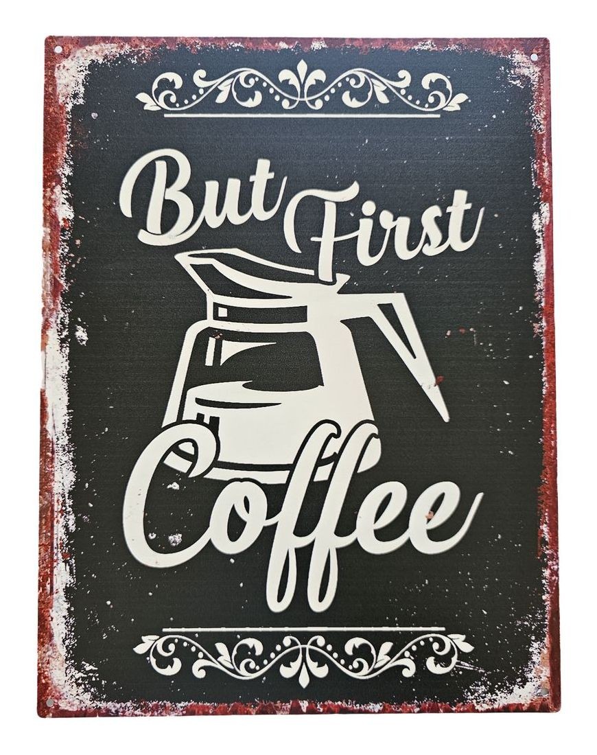 Černá antik nástěnná kovová cedule But Frst Coffee - 25*33cm