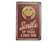 Nástěnná kovová cedule Smile If You Like me - 20*30 cm
