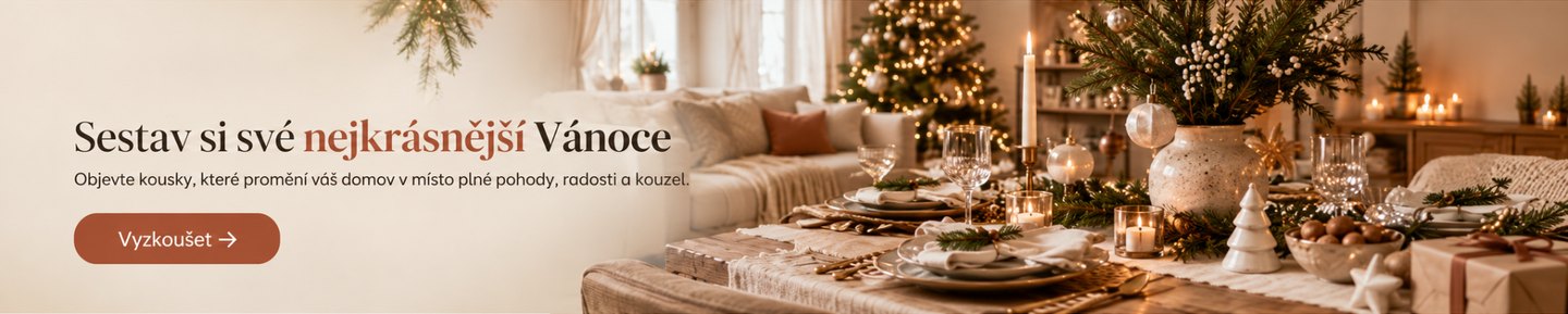 Sestav si své nejkrásnější Vánoce. Objevte kousky, které promění váš domov v místo plné pohody, radosti a kouzel. Vyzkoušet.